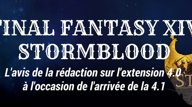 FFXIV Stormblood : L’avis de la rédaction