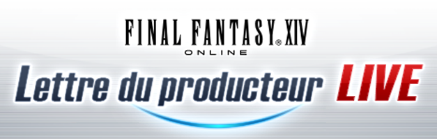 Compte rendu de la XXVIIe lettre live du producteur de FFXIV