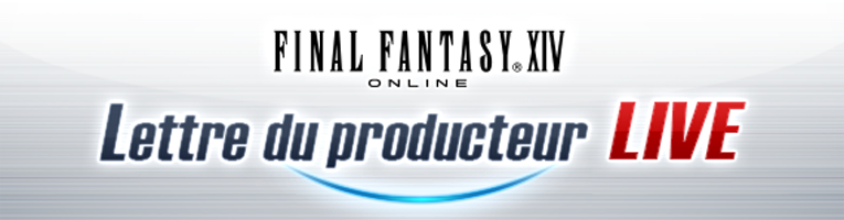 Lettre live du producteur de Final Fantasy xiv