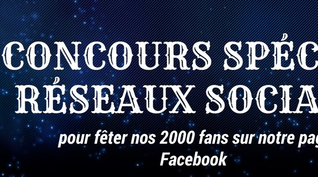 Résultats du concours spécial 2000 fans Facebook