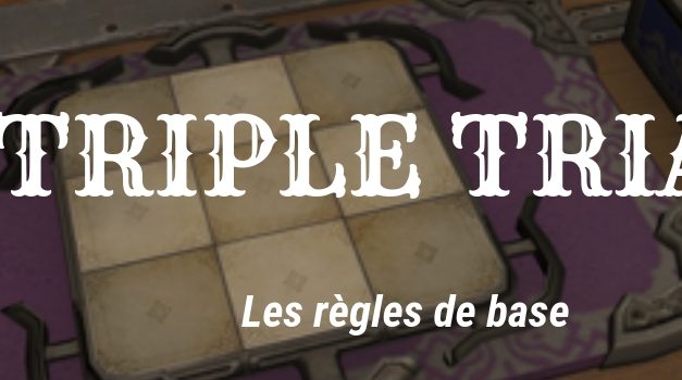 Guide Gold Saucer : Les règles de bases du Triple Triad