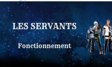 Mini-Guide : Les Servants