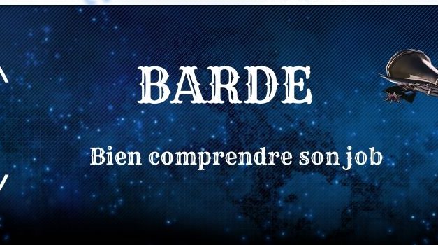 Guide Barde : Explications des compétences et des combos (MaJ 6.4)