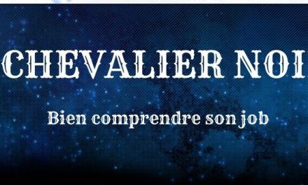 Guide Chevalier Noir : Explications des compétences et des combos