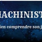 Guide Machiniste : Explications des Compétences et des combos (MaJ 6.4)