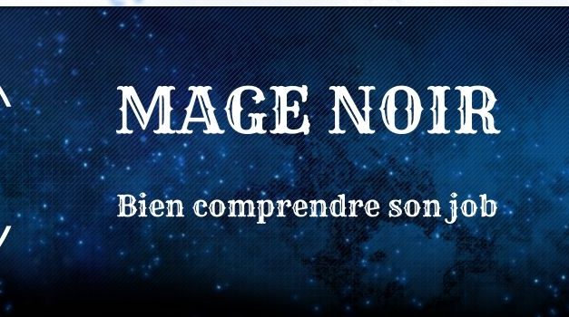 Guide Mage noir : Explications des sorts et des combos