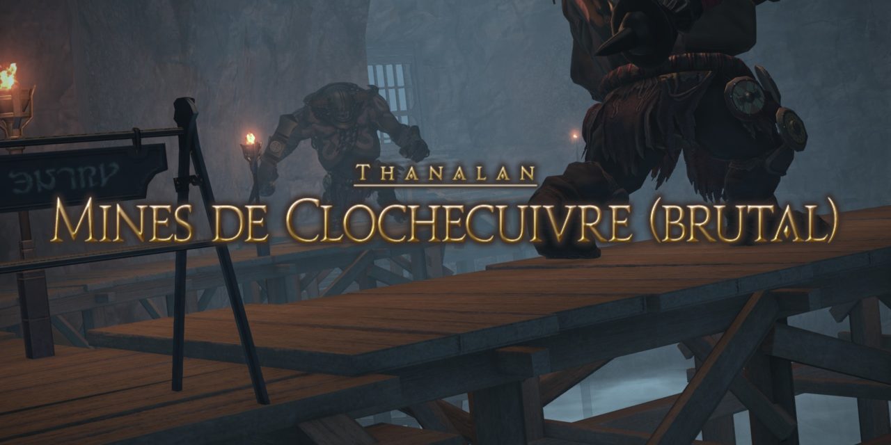 Mini-Guide : Mines de Clochecuivre Brutal