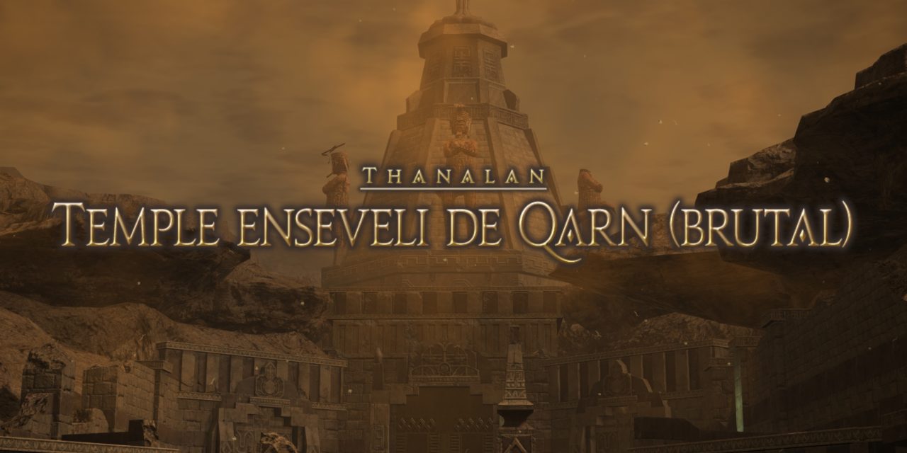 Mini-Guide : Temple Enseveli de Qarn Brutal