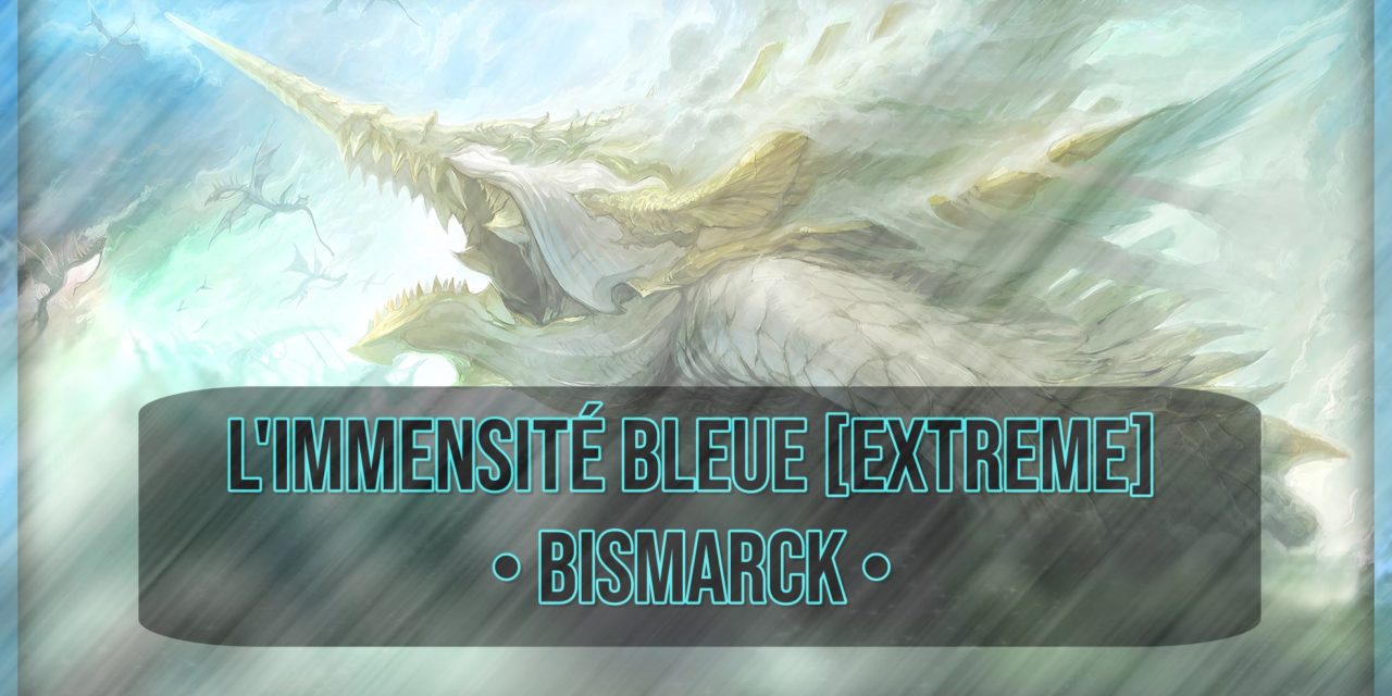 Guide: BISMARCK Extrême [“L’Immensité Bleue”]