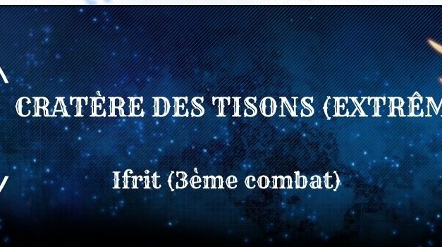 Guide : Cratère des Tisons Extrême (Ifrit)