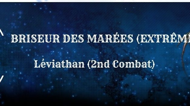 Guide : Le Briseur des Marées (Léviathan Extrême)