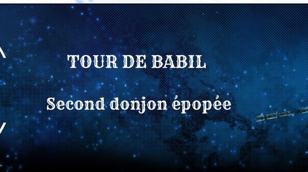 Guide donjon : La Tour de Babil