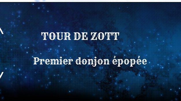 Guide donjon : Tour de Zott