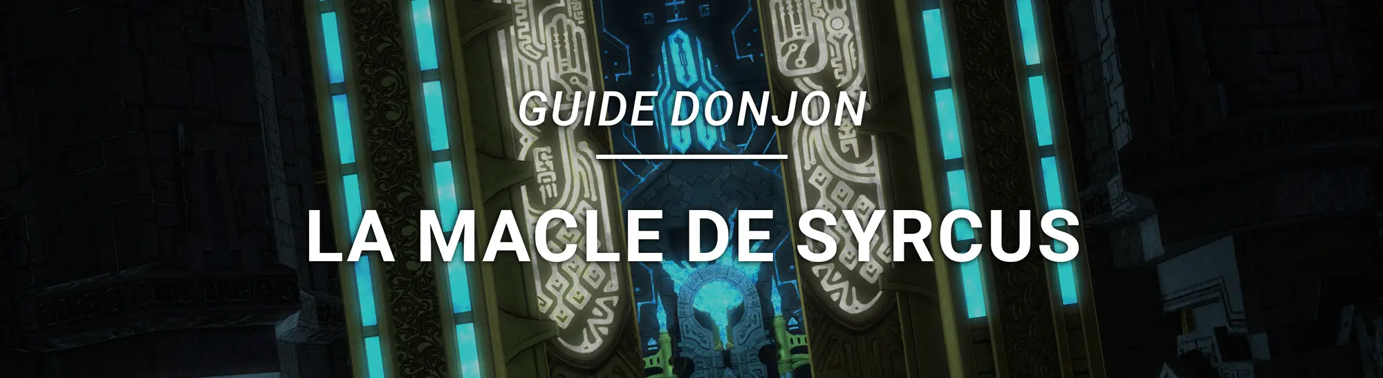 Guide Donjon – La Macle de Syrcus