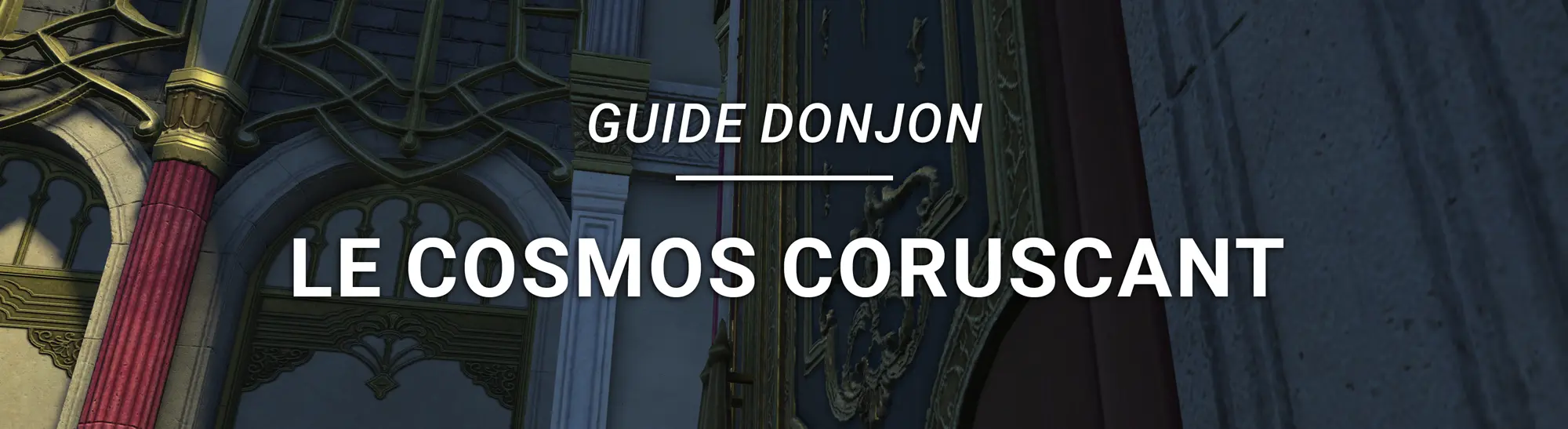 Guide Donjon – Le Cosmos coruscant