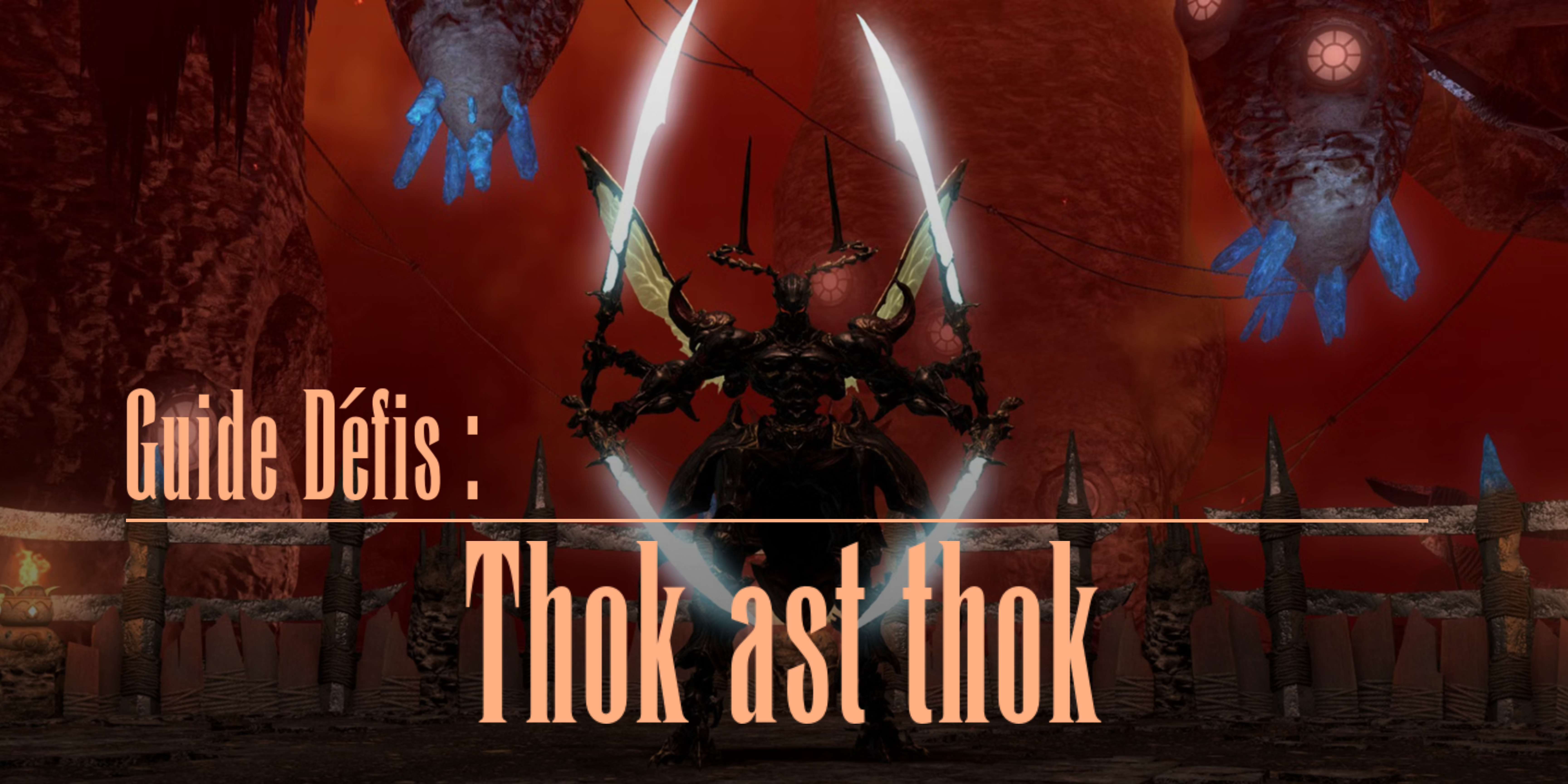 Guide Défis Heavensward : Thok ast Thok (Brutal)