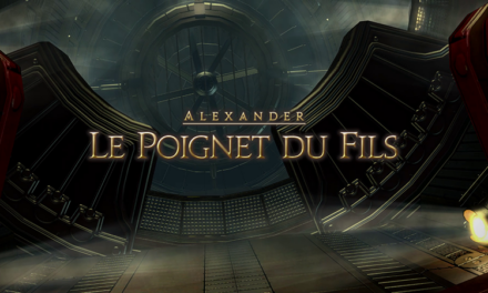 Guide : Alexander – Le Poignet du Fils