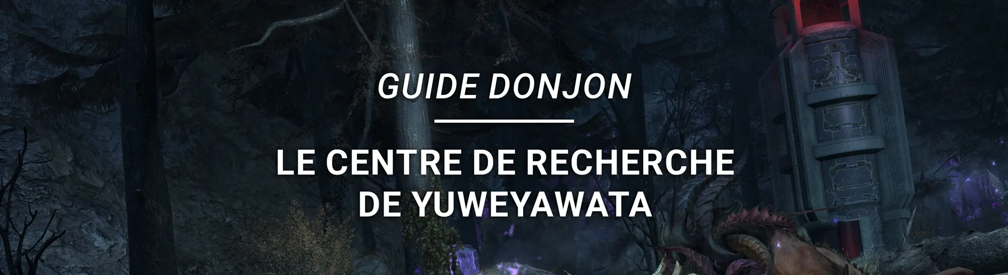 Guide Donjon – Le centre de recherche de Yuweyawata