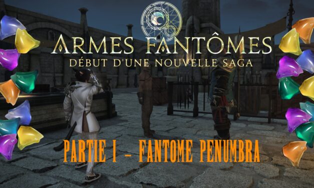 Saga des Armes Fantômes Partie 1 :Fantôme Penumbra