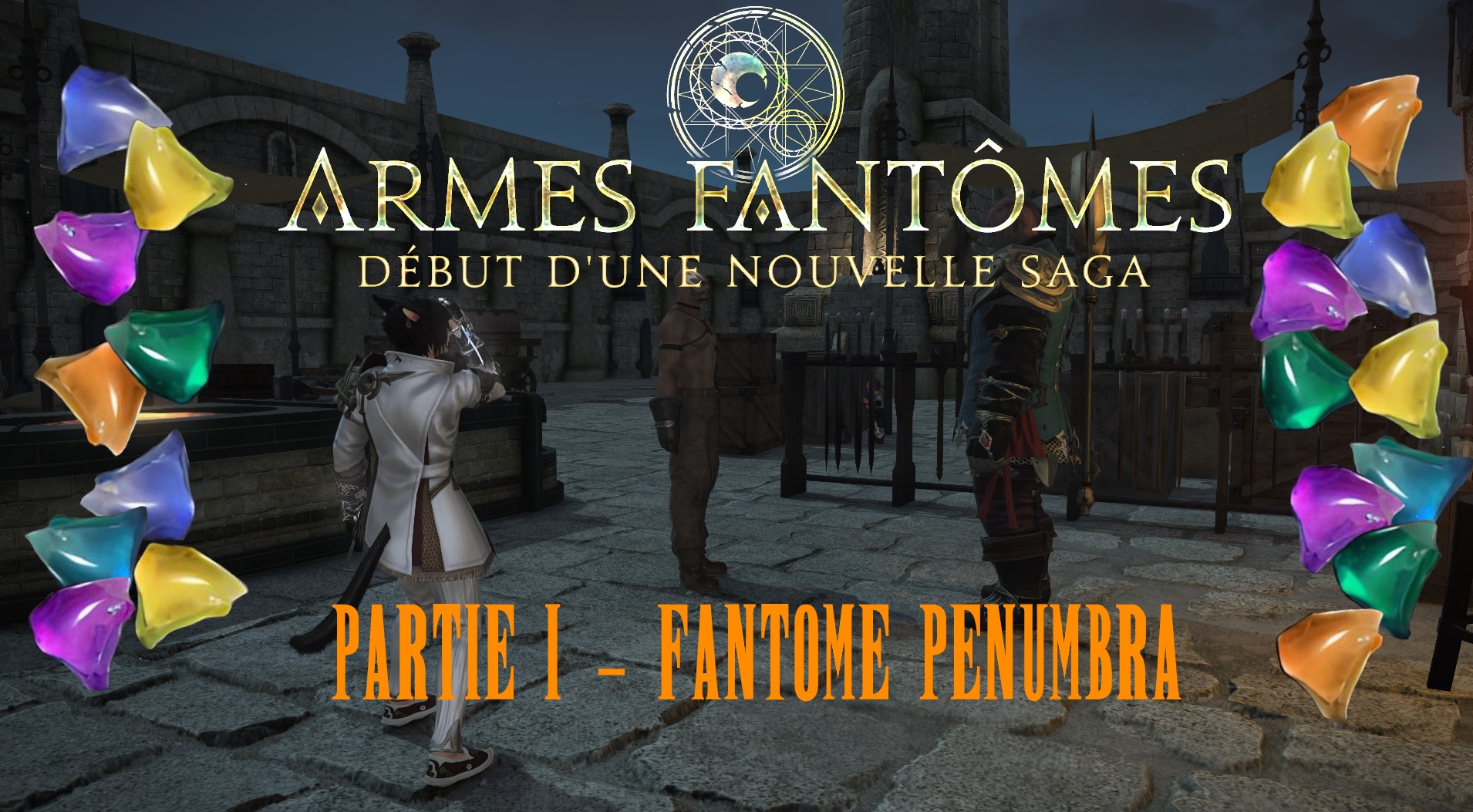 Saga des Armes Fantômes Partie 1 :Fantôme Penumbra