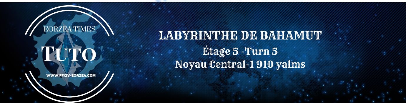 Guide : Labyrinthe de Bahamut – Turn 5 (étage 5)