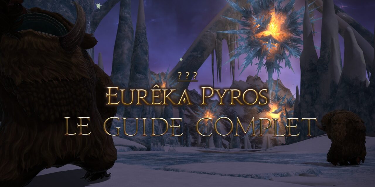 Guide complet: Eureka Pyros