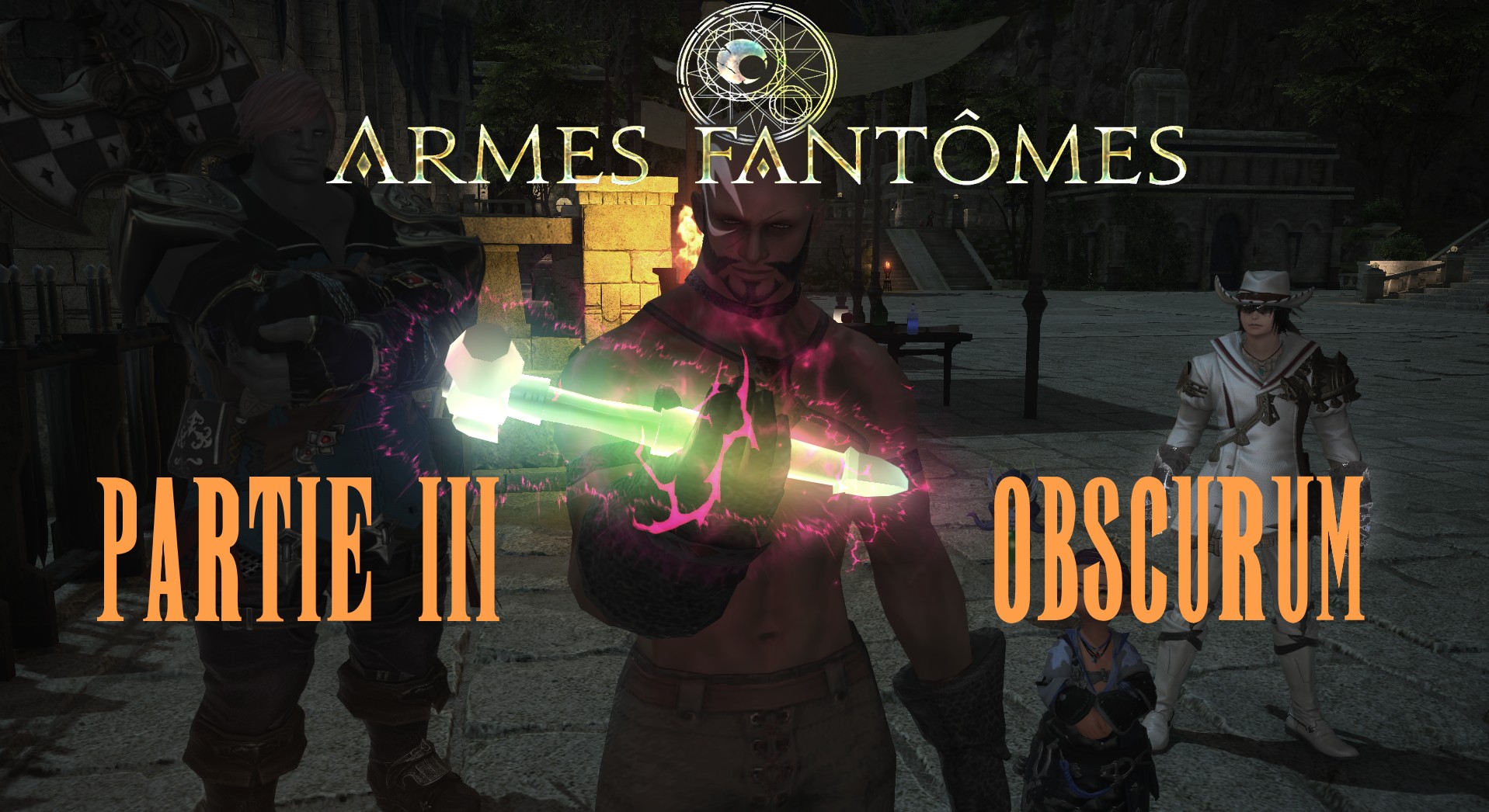Saga des Armes Fantômes Partie 3 : Obscurum