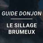 Guide Donjon – Le Sillage Brumeux
