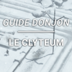 Guide Donjon – Le Clyteum