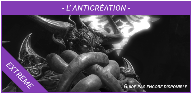 Guide défi - L'Anticréation - Extreme - Non Disponible