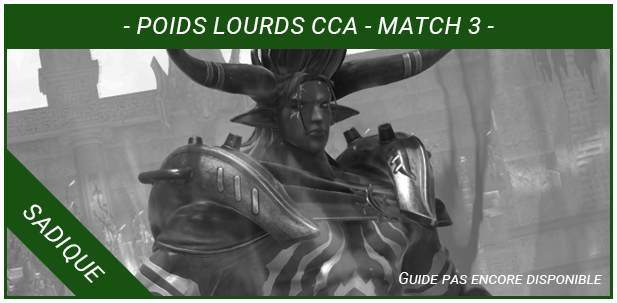 Guide Raid 8 - Match 11 - Sadique - Non Disponible