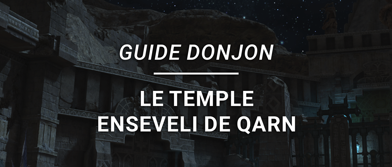Guide Donjon – Le Temple enseveli de Qarn