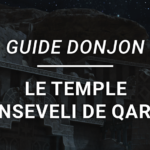 Guide Donjon – Le Temple enseveli de Qarn