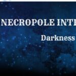 Nécropole Intemporelle : Darkness